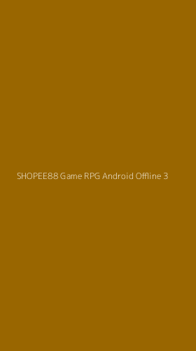 Tampilan Antarmuka Aplikasi Shopee88 Game Rpg Android Offline - 3