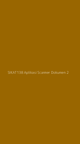 Tampilan Antarmuka Aplikasi Sikat138 Aplikasi Scanner Dokumen - 2