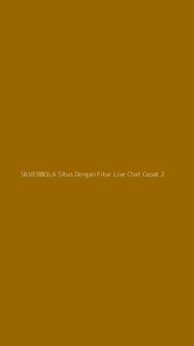 Tampilan Antarmuka Aplikasi Silverbola Situs Dengan Fitur Live Chat Cepat - 2