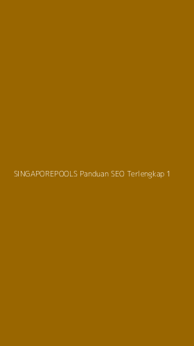 Tampilan Antarmuka Aplikasi Singaporepools Panduan Seo Terlengkap - 1
