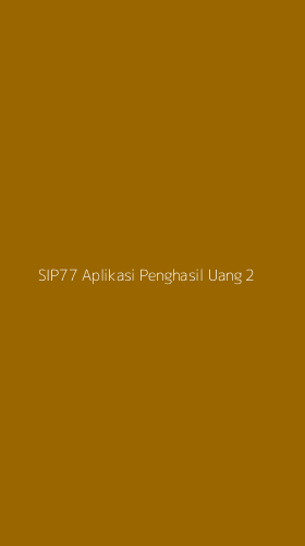 Tampilan Antarmuka Aplikasi Sip77 Aplikasi Penghasil Uang - 2