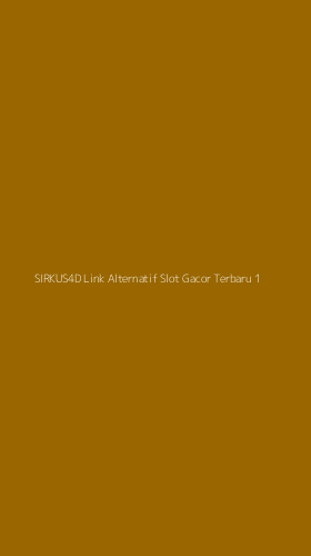 Tampilan Antarmuka Aplikasi Sirkus4d Link Alternatif Slot Gacor Terbaru - 1