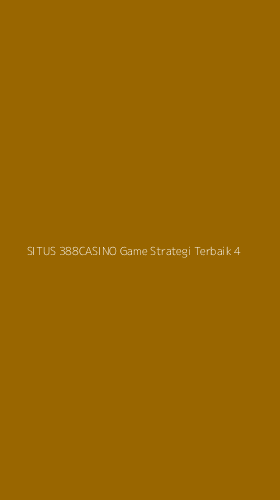 Tampilan Antarmuka Aplikasi Situs 388casino Game Strategi Terbaik - 4