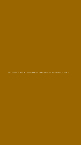 Tampilan Antarmuka Aplikasi Situs Slot Kedai 69 Panduan Deposit Dan Withdraw Kilat - 2