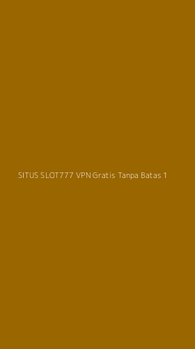 Tampilan Antarmuka Aplikasi Situs Slot777 Vpn Gratis Tanpa Batas - 1