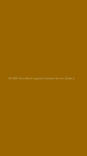 Tampilan Antarmuka Aplikasi Situs55 Situs Resmi Layanan Customer Service 24jam - 2