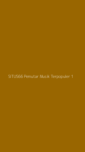 Tampilan Antarmuka Aplikasi Situs66 Pemutar Musik Terpopuler - 1