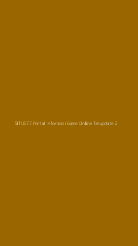 Tampilan Antarmuka Aplikasi Situs77 Portal Informasi Game Online Terupdate - 2
