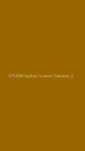 Tampilan Antarmuka Aplikasi Situs88 Aplikasi Scanner Dokumen - 2