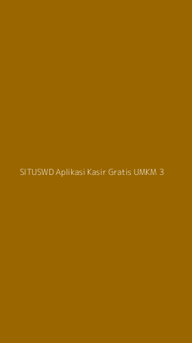Tampilan Antarmuka Aplikasi Situswd Aplikasi Kasir Gratis Umkm - 3