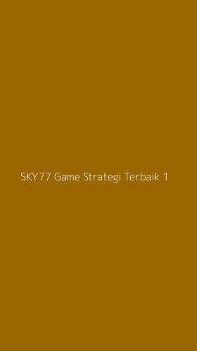 Tampilan Antarmuka Aplikasi Sky77 Game Strategi Terbaik - 1