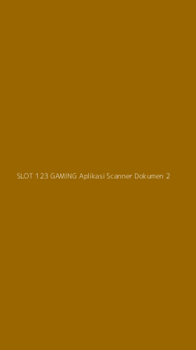 Tampilan Antarmuka Aplikasi Slot 123 Gaming Aplikasi Scanner Dokumen - 2