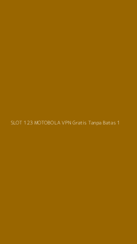 Tampilan Antarmuka Aplikasi Slot 123 Motobola Vpn Gratis Tanpa Batas - 1