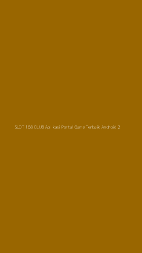 Tampilan Antarmuka Aplikasi Slot 168 Club Aplikasi Portal Game Terbaik Android - 2