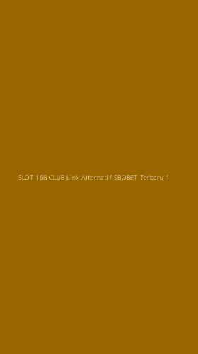 Tampilan Antarmuka Aplikasi Slot 168 Club Link Alternatif Sbobet Terbaru - 1