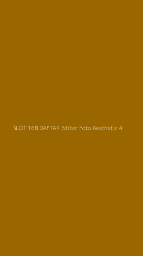Tampilan Antarmuka Aplikasi Slot 168 Daftar Editor Foto Aesthetic - 4