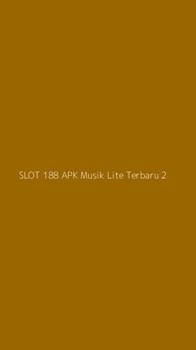 Tampilan Antarmuka Aplikasi Slot 188 Apk Musik Lite Terbaru - 2