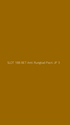 Tampilan Antarmuka Aplikasi Slot 188 Bet Anti Rungkad Pasti Jp - 3
