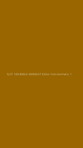 Tampilan Antarmuka Aplikasi Slot 188 Bonus Midnight Editor Foto Aesthetic - 1