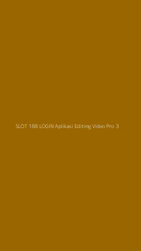 Tampilan Antarmuka Aplikasi Slot 188 Login Aplikasi Editing Video Pro - 3