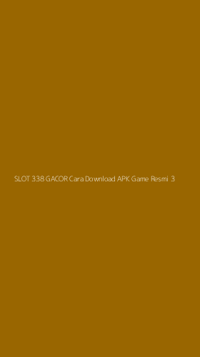 Tampilan Antarmuka Aplikasi Slot 338 Gacor Cara Download Apk Game Resmi - 3