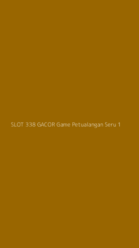 Tampilan Antarmuka Aplikasi Slot 338 Gacor Game Petualangan Seru - 1