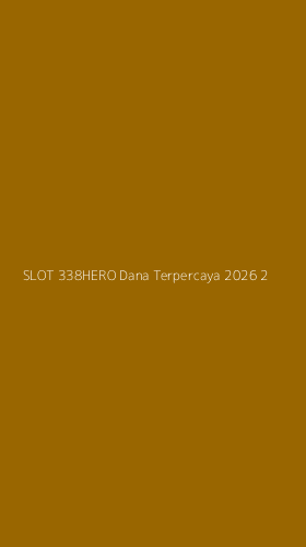 Tampilan Antarmuka Aplikasi Slot 338hero Dana Terpercaya 2026 - 2