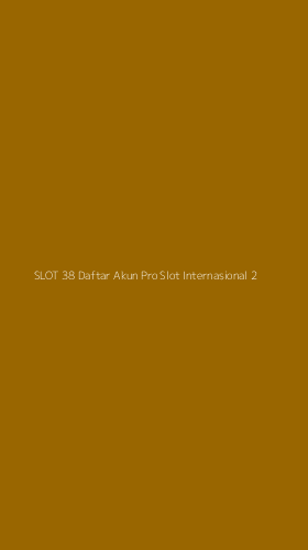 Tampilan Antarmuka Aplikasi Slot 38 Daftar Akun Pro Slot Internasional - 2