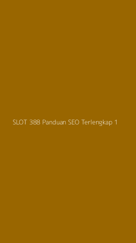 Tampilan Antarmuka Aplikasi Slot 388 Panduan Seo Terlengkap - 1