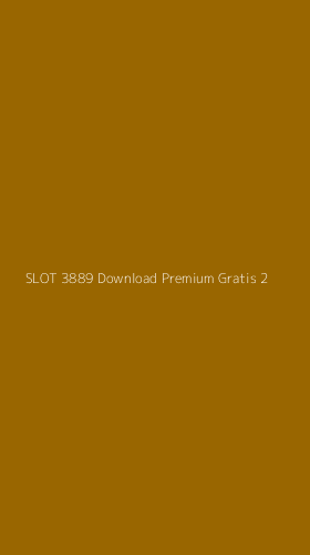 Tampilan Antarmuka Aplikasi Slot 3889 Download Premium Gratis - 2
