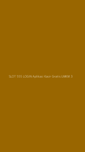 Tampilan Antarmuka Aplikasi Slot 555 Login Aplikasi Kasir Gratis Umkm - 3