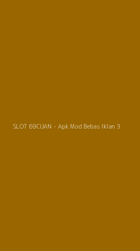 Tampilan Antarmuka Aplikasi SLOT 69CUAN - Apk Mod Bebas Iklan - 3