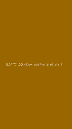 Tampilan Antarmuka Aplikasi Slot 77 Login Download Premium Gratis - 4