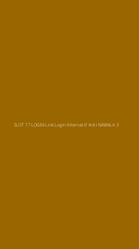 Tampilan Antarmuka Aplikasi Slot 77 Login Link Login Alternatif Anti Nawala - 3
