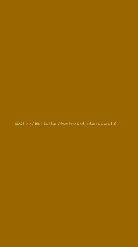 Tampilan Antarmuka Aplikasi Slot 777 Bet Daftar Akun Pro Slot Internasional - 3