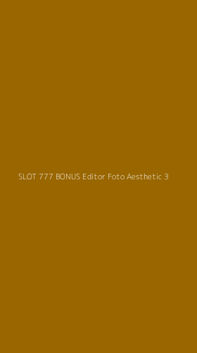 Tampilan Antarmuka Aplikasi Slot 777 Bonus Editor Foto Aesthetic - 3