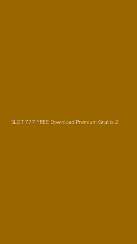 Tampilan Antarmuka Aplikasi Slot 777 Free Download Premium Gratis - 2