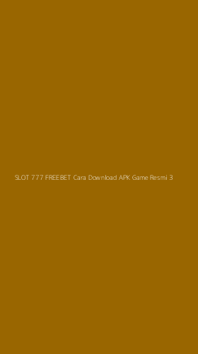 Tampilan Antarmuka Aplikasi Slot 777 Freebet Cara Download Apk Game Resmi - 3