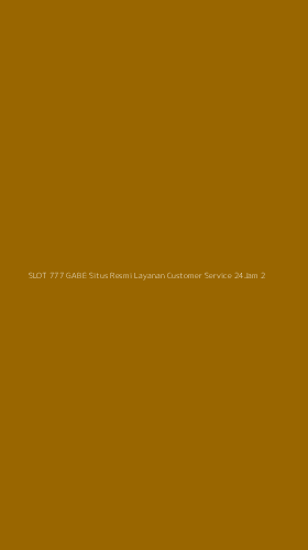 Tampilan Antarmuka Aplikasi Slot 777 Gabe Situs Resmi Layanan Customer Service 24jam - 2