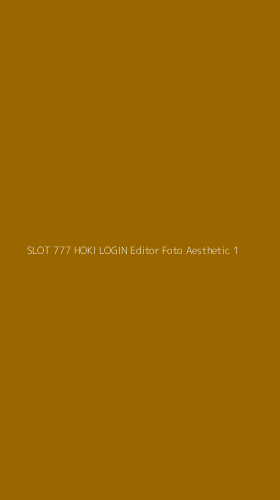 Tampilan Antarmuka Aplikasi Slot 777 Hoki Login Editor Foto Aesthetic - 1
