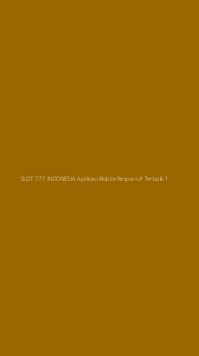 Tampilan Antarmuka Aplikasi Slot 777 Indonesia Aplikasi Mobile Responsif Terbaik - 1
