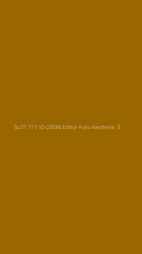 Tampilan Antarmuka Aplikasi Slot 777 Io Login Editor Foto Aesthetic - 3