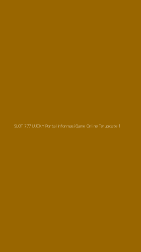 Tampilan Antarmuka Aplikasi Slot 777 Lucky Portal Informasi Game Online Terupdate - 1