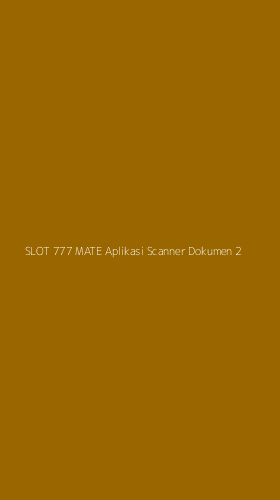 Tampilan Antarmuka Aplikasi Slot 777 Mate Aplikasi Scanner Dokumen - 2