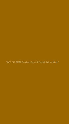 Tampilan Antarmuka Aplikasi Slot 777 Mate Panduan Deposit Dan Withdraw Kilat - 1
