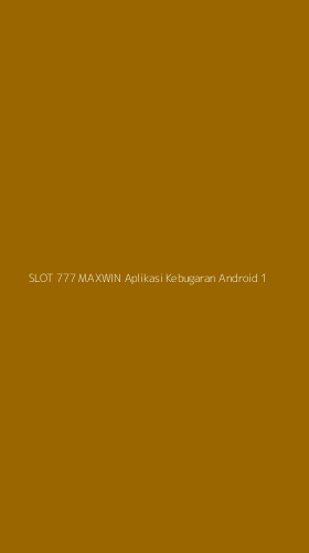 Tampilan Antarmuka Aplikasi Slot 777 Maxwin Aplikasi Kebugaran Android - 1