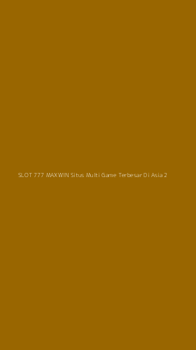 Tampilan Antarmuka Aplikasi Slot 777 Maxwin Situs Multi Game Terbesar Di Asia - 2