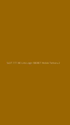Tampilan Antarmuka Aplikasi Slot 777 Me Link Login Sbobet Mobile Terbaru - 2