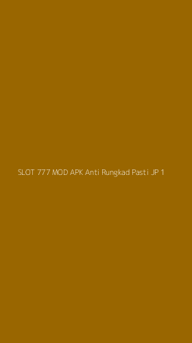 Tampilan Antarmuka Aplikasi Slot 777 Mod Apk Anti Rungkad Pasti Jp - 1