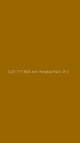 Tampilan Antarmuka Aplikasi Slot 777 Mod Anti Rungkad Pasti Jp - 2